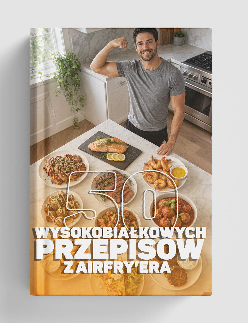 "50 Wysokobiałkowych przepisów z airfry'era" E-book